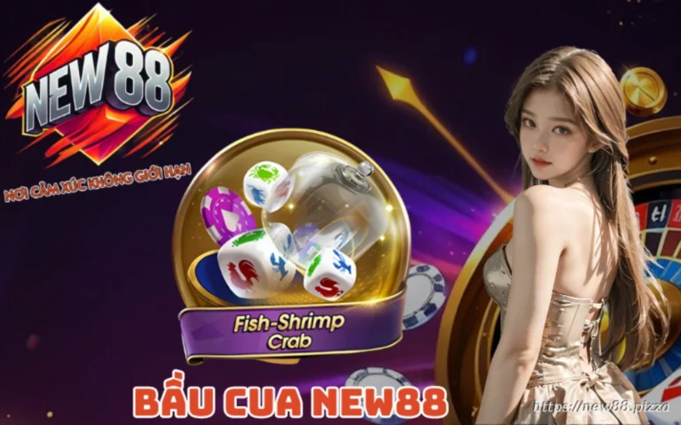 Bầu Cua New88 – Sân chơi game bầu cua đổi thưởng ngon ăn