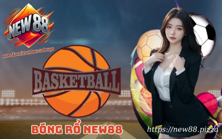 Bóng Rổ NEW88 – Sân chơi cá cược bóng rổ siêu ngon ăn