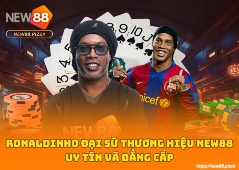 ronaldinho dai su thuong hieu new88